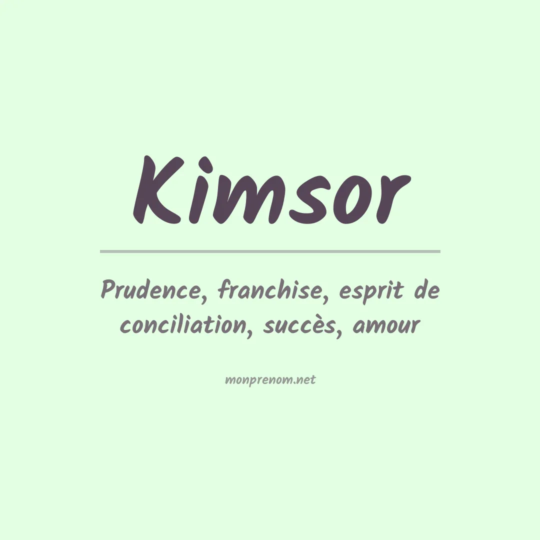 Signification du prénom Kimsor