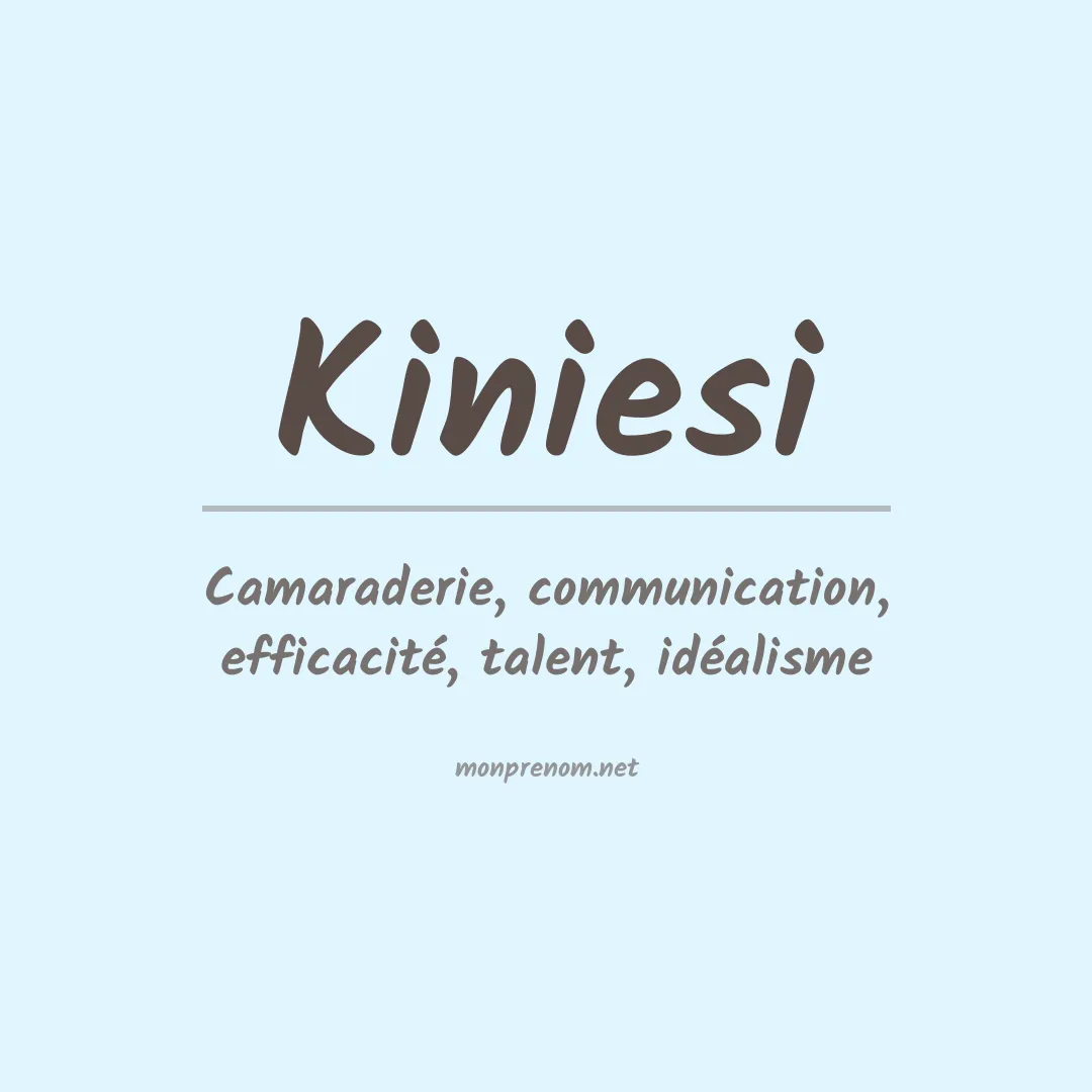 Signification du prénom Kiniesi