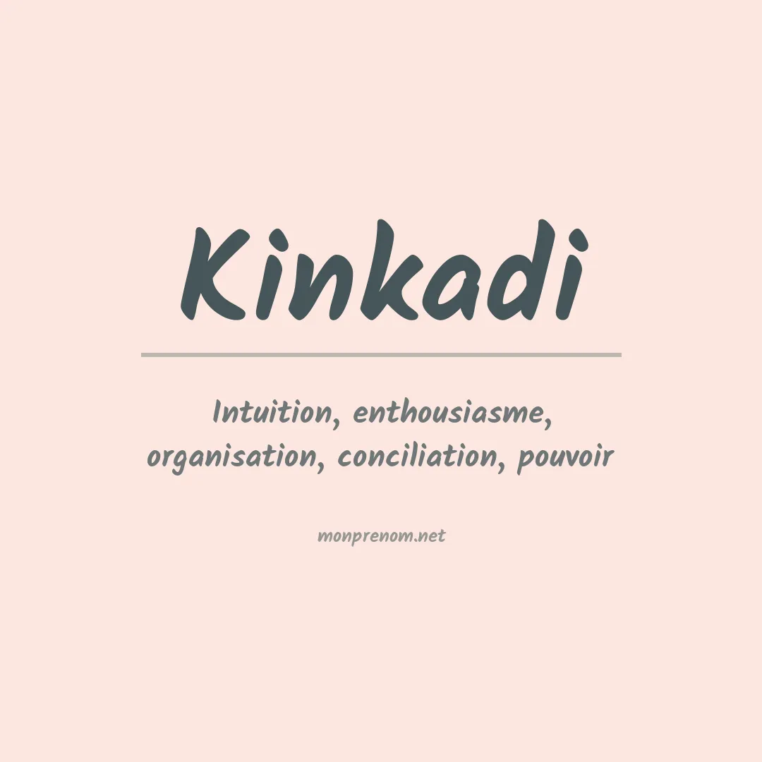Signification du prénom Kinkadi