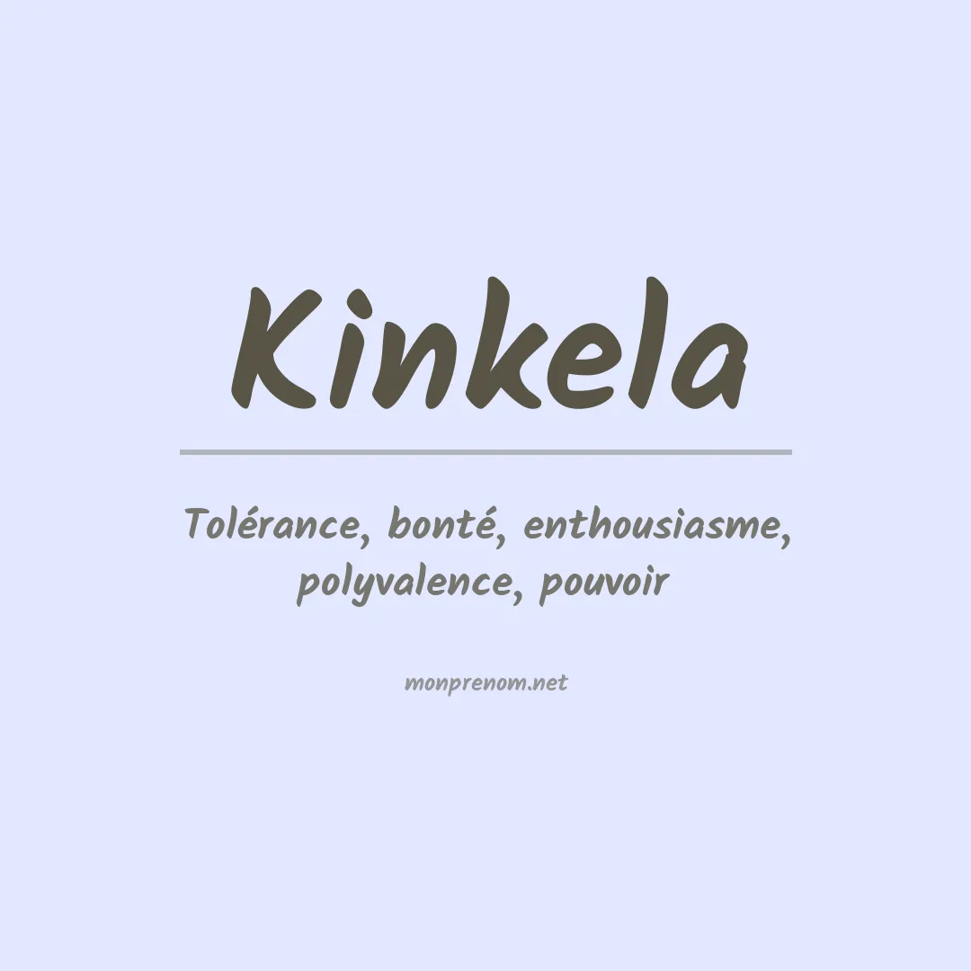 Signification du prénom Kinkela