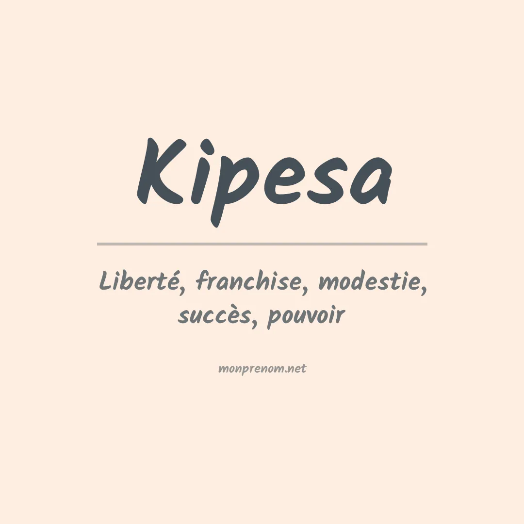 Signification du prénom Kipesa