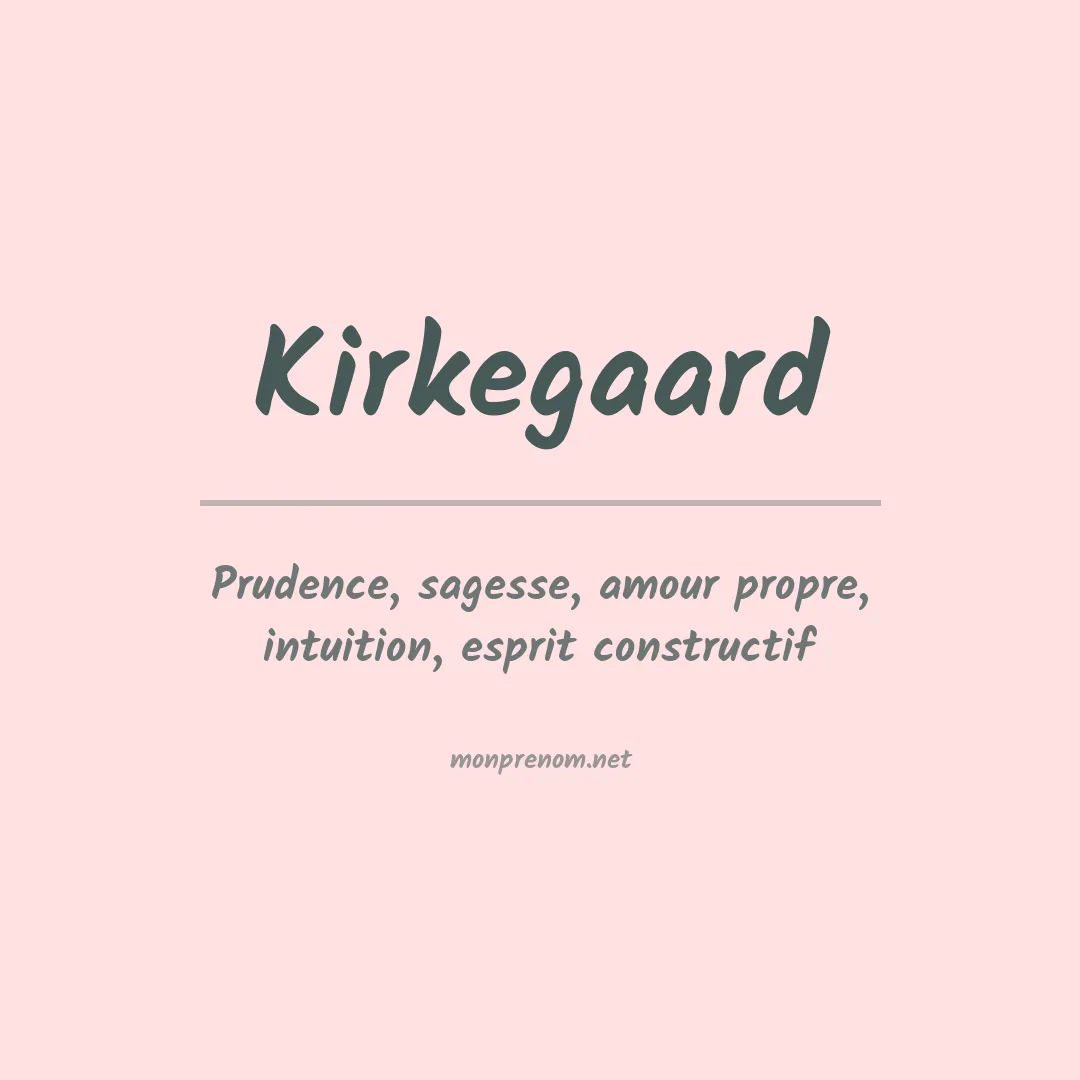 Signification du prénom Kirkegaard