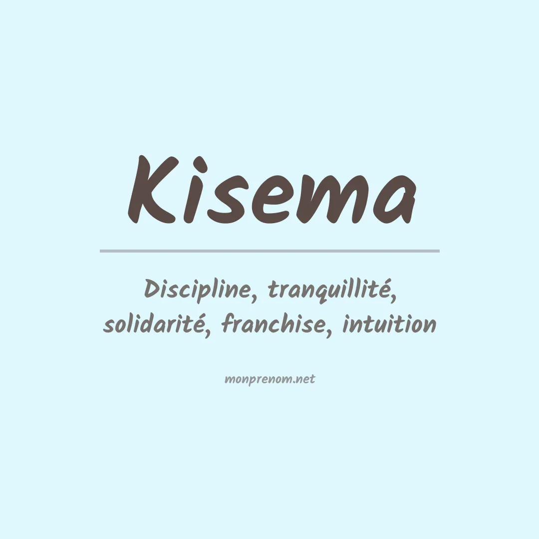 Signification du prénom Kisema