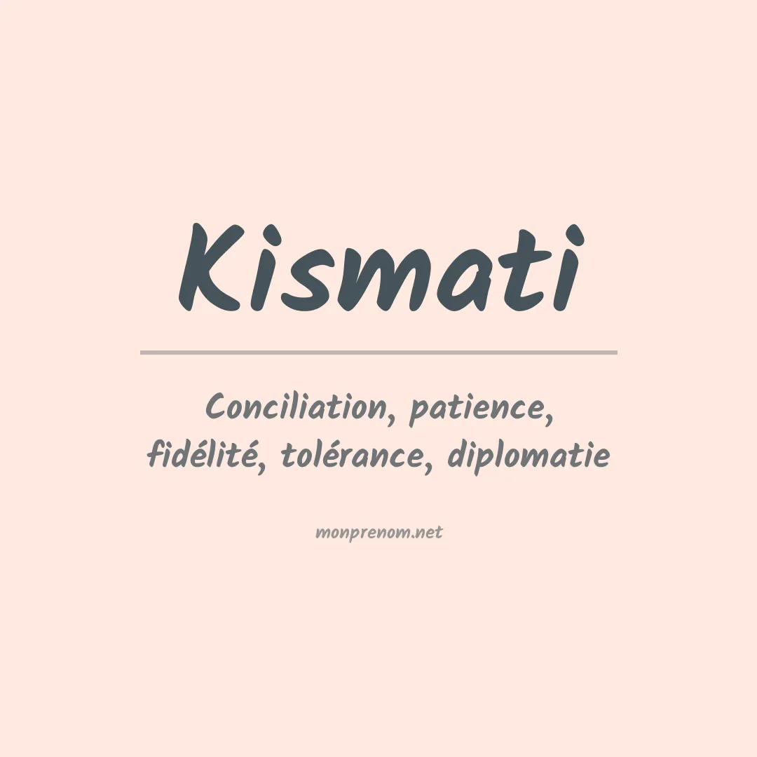 Signification du prénom Kismati