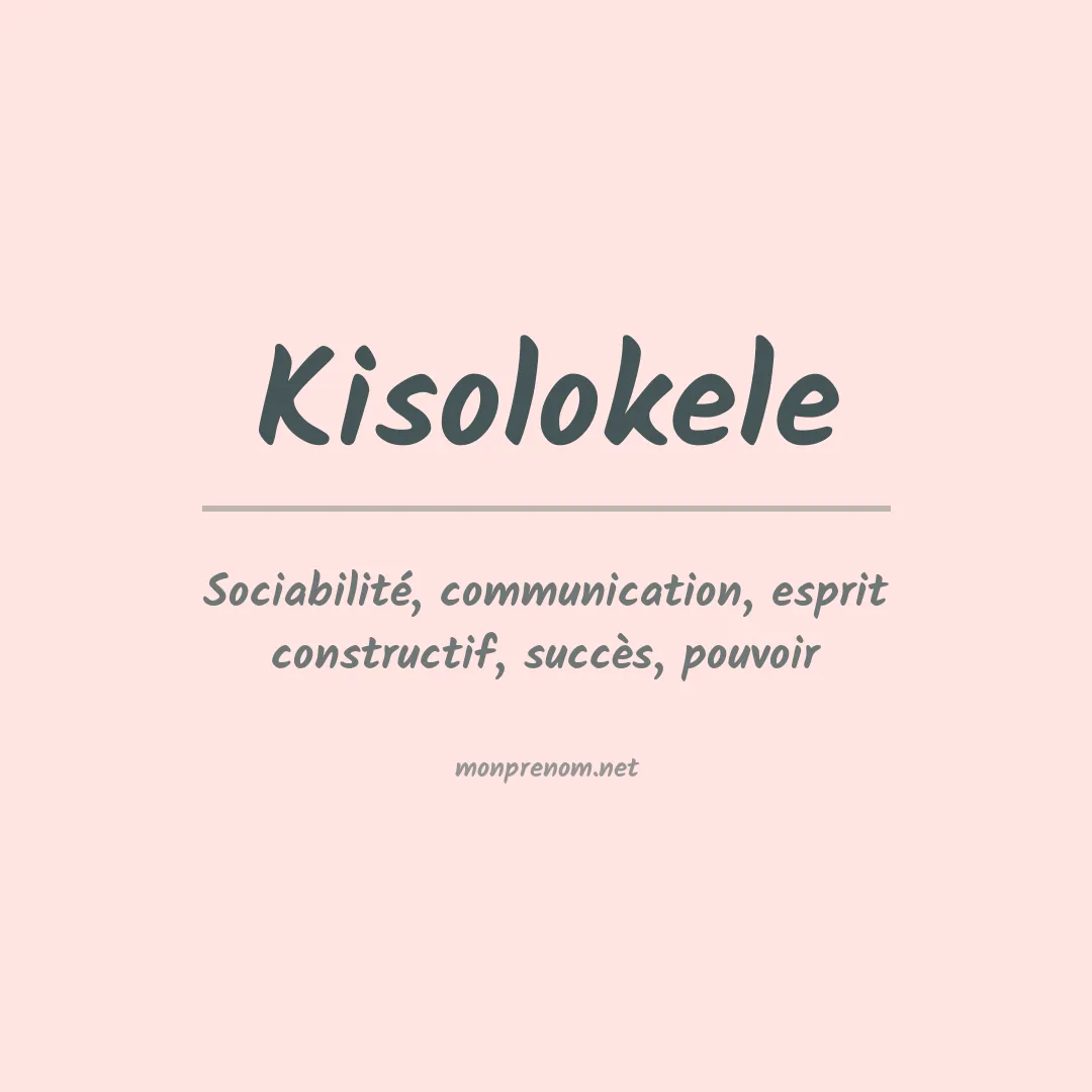 Signification du prénom Kisolokele