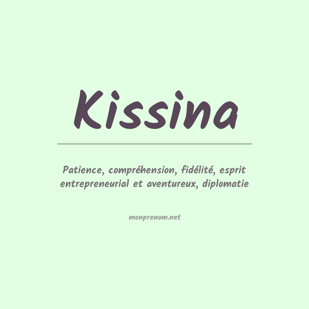 Signification du prénom Kissina