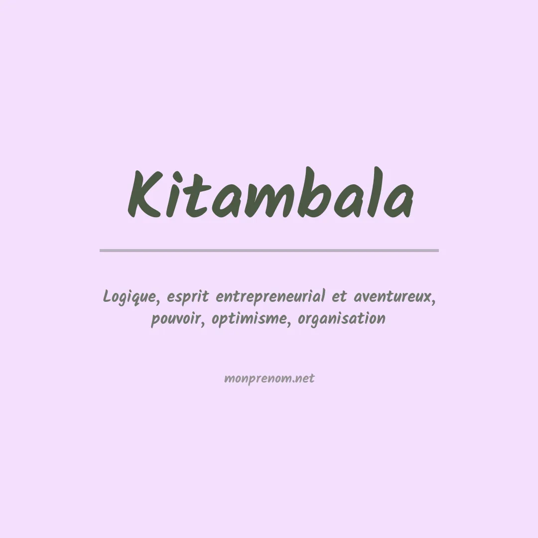 Signification du prénom Kitambala