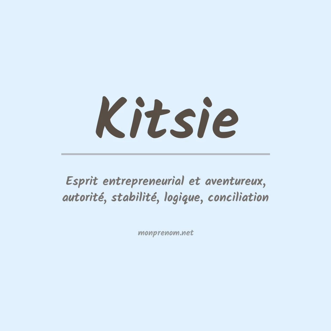 Signification du prénom Kitsie