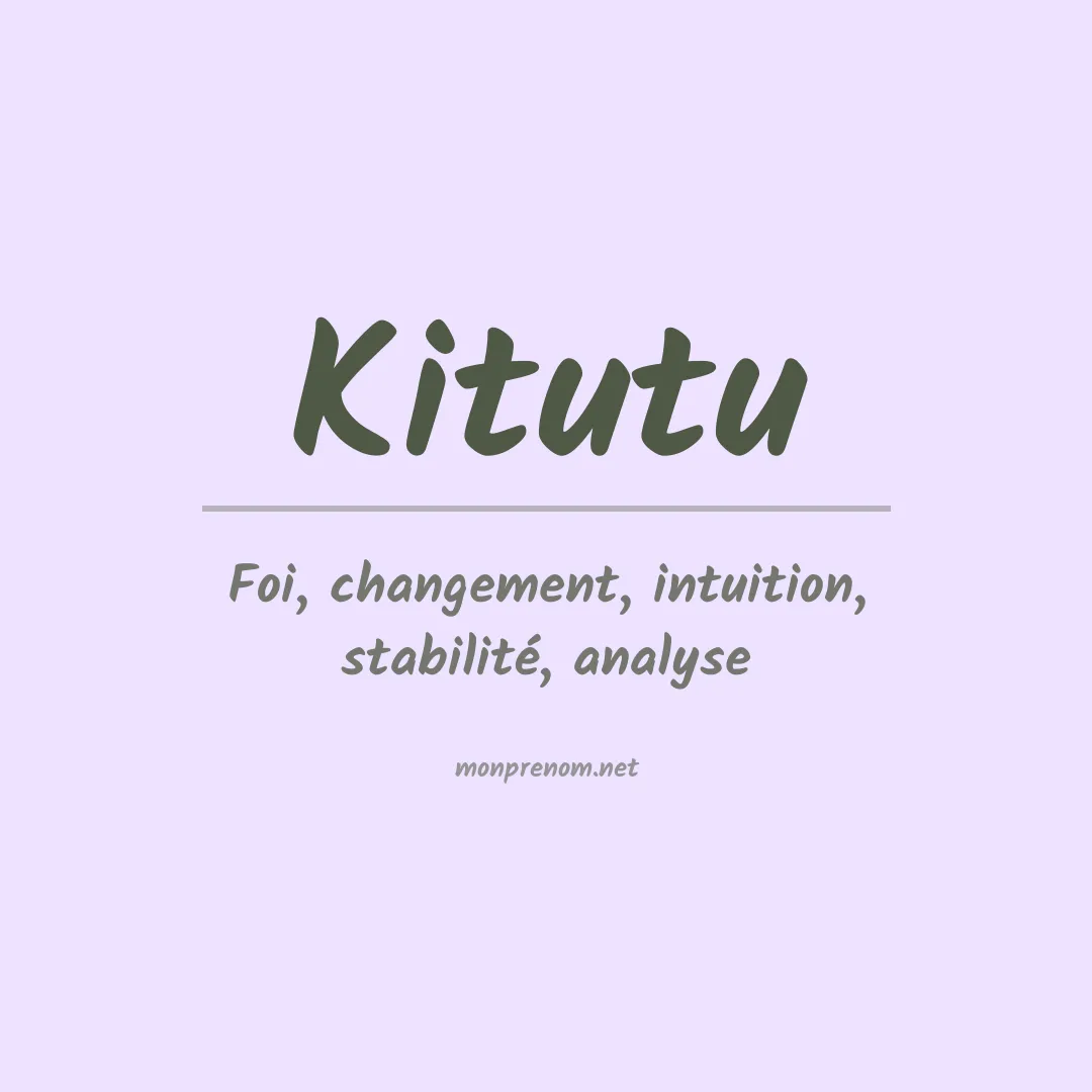 Signification du prénom Kitutu