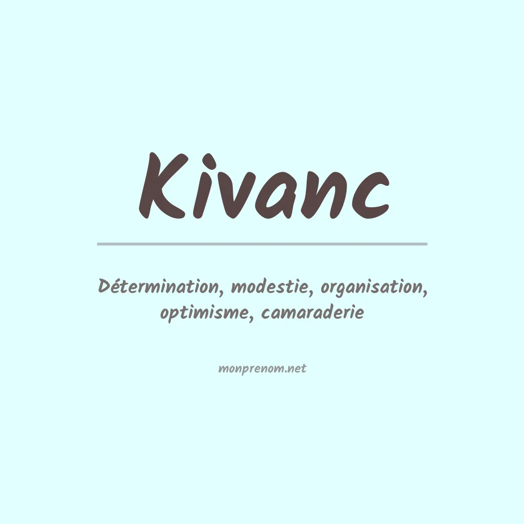 Signification du prénom Kivanc