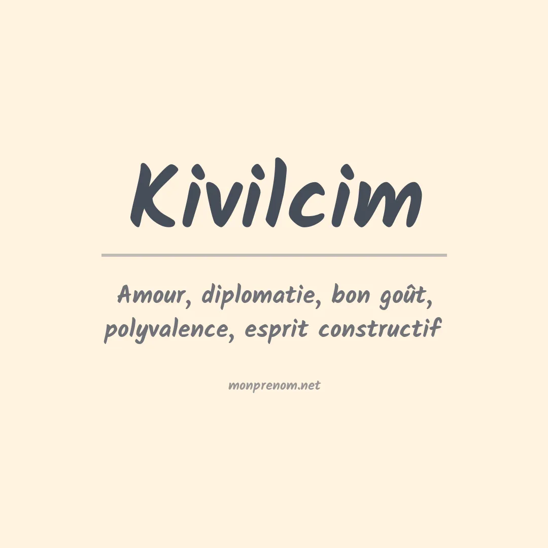 Signification du prénom Kivilcim