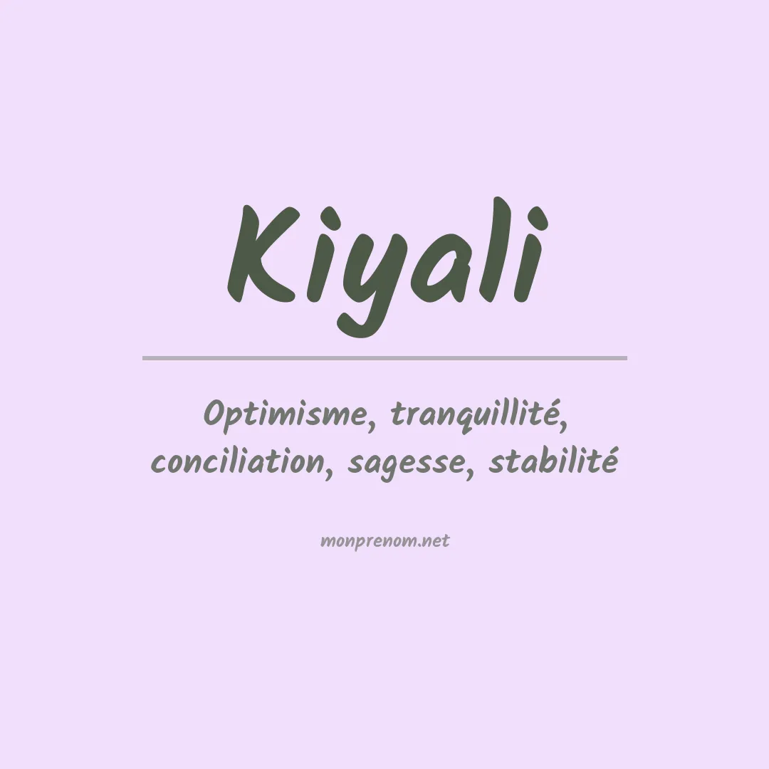 Signification du prénom Kiyali