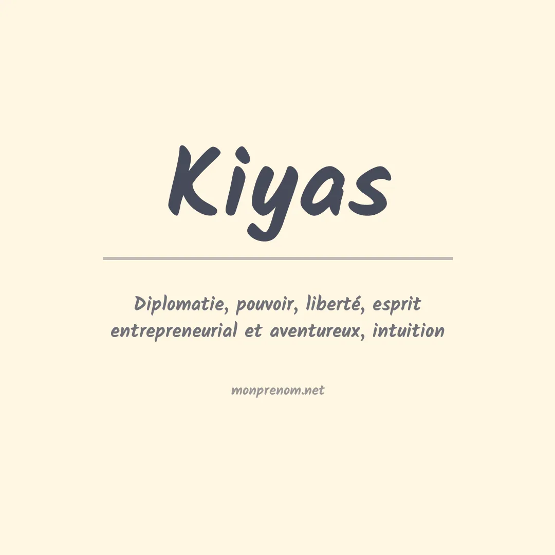 Signification du prénom Kiyas