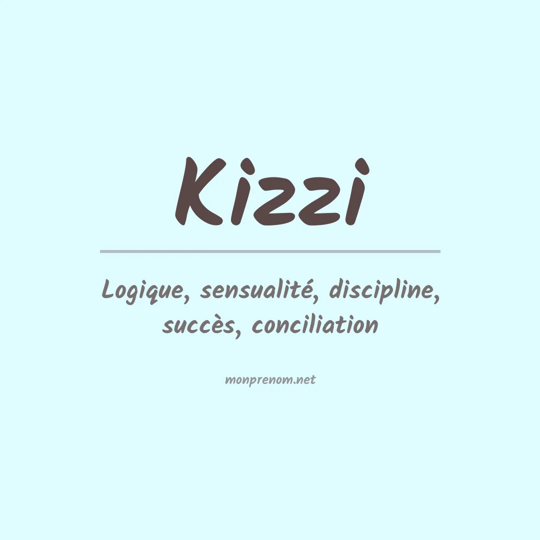 Signification du prénom Kizzi