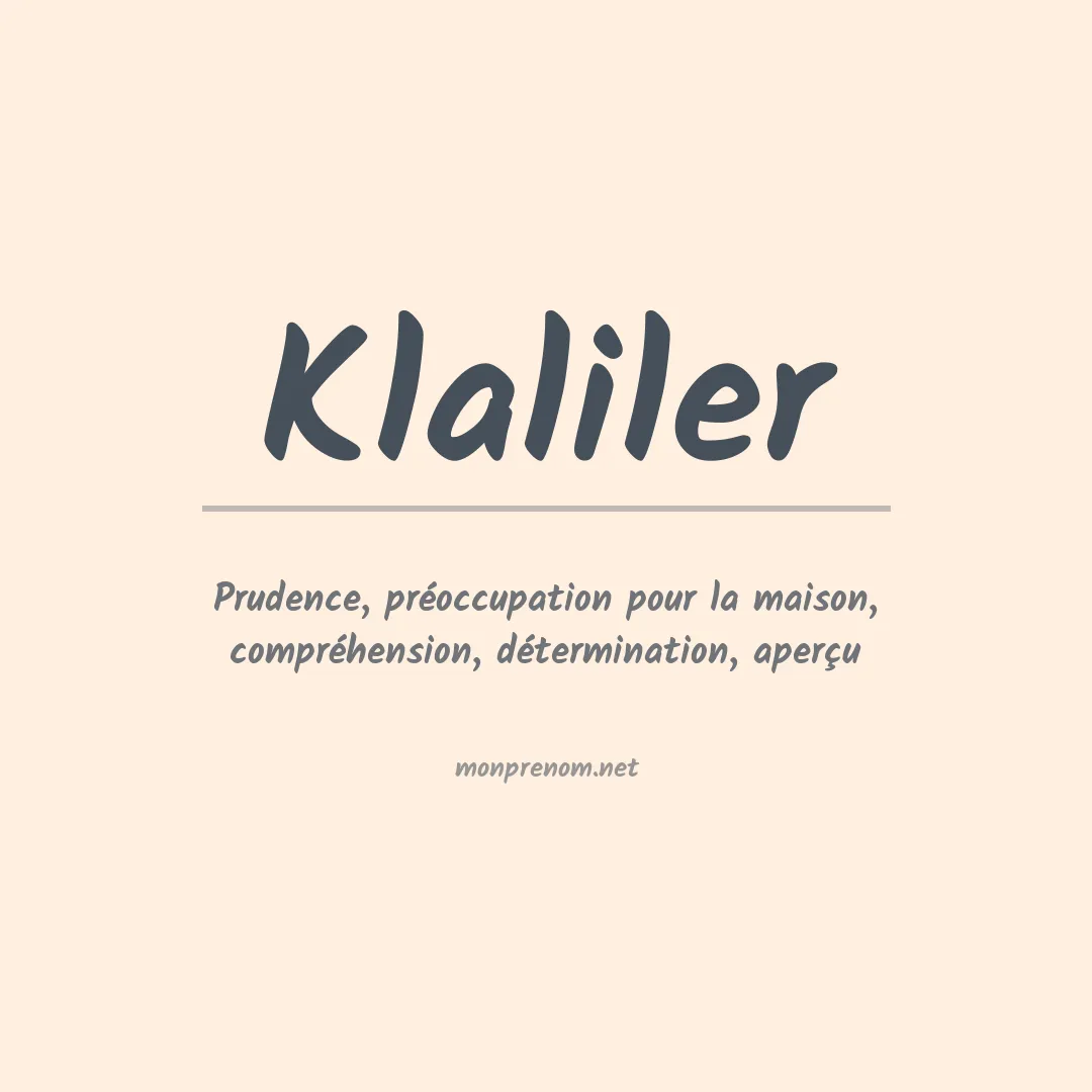 Signification du prénom Klaliler