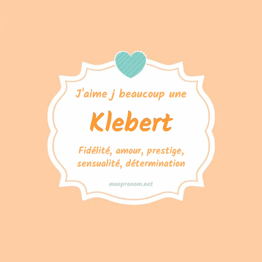 J'aime beaucoup Klebert