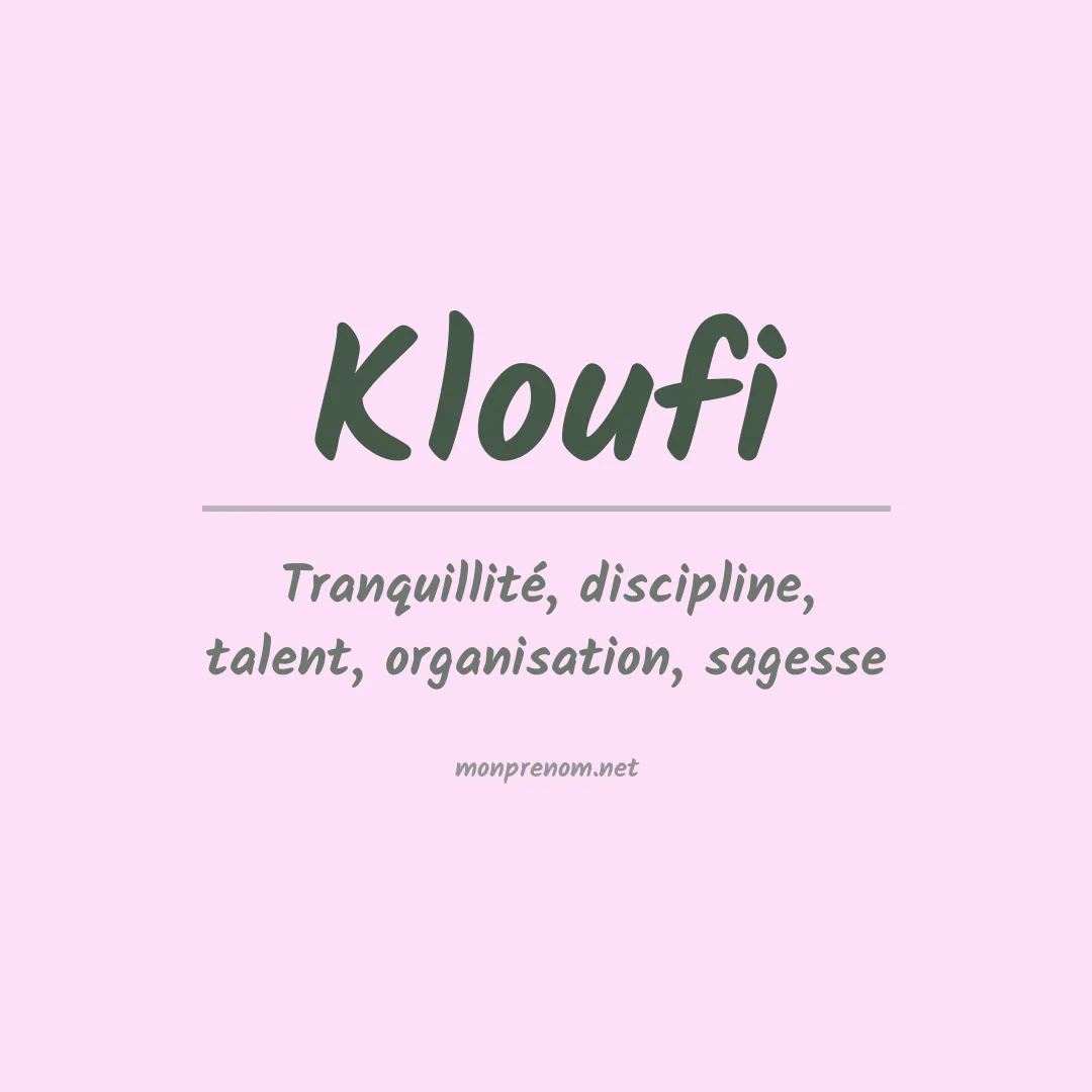 Signification du prénom Kloufi