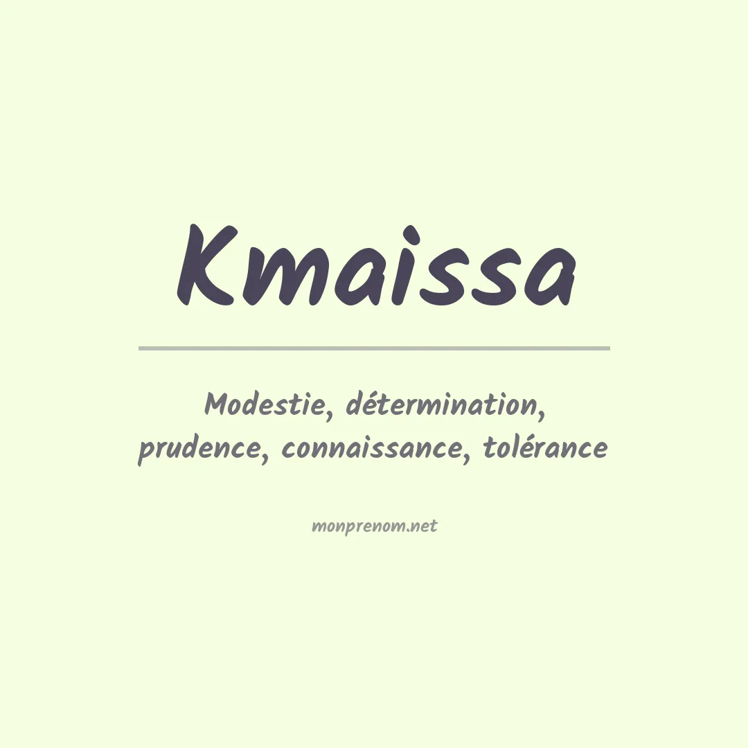 Signification du prénom Kmaissa
