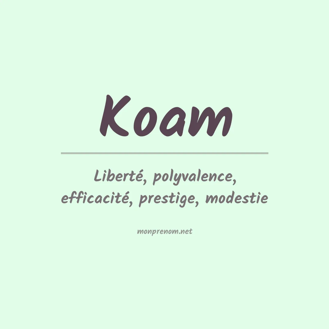 Signification du prénom Koam