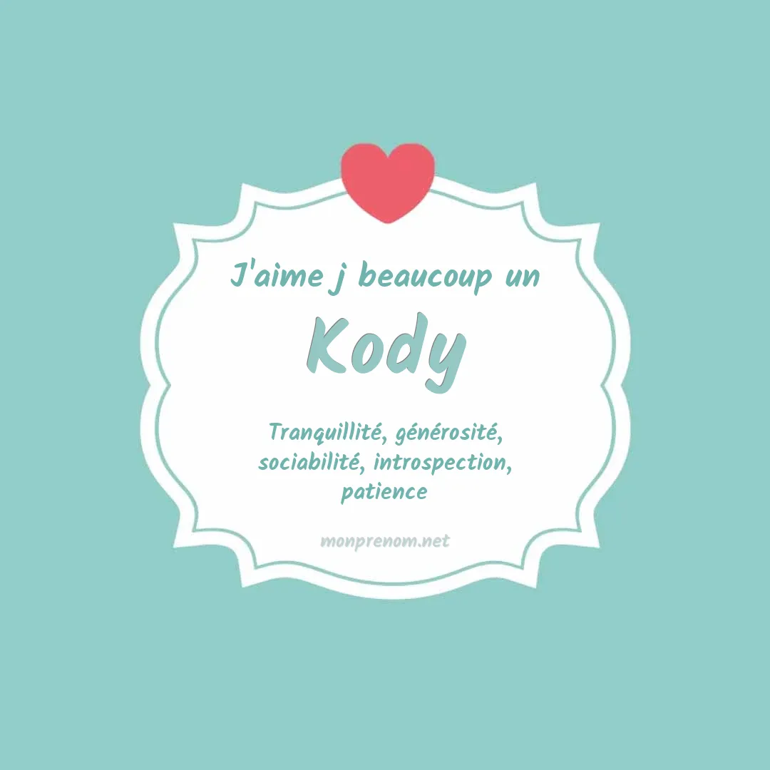 J'aime beaucoup Kody