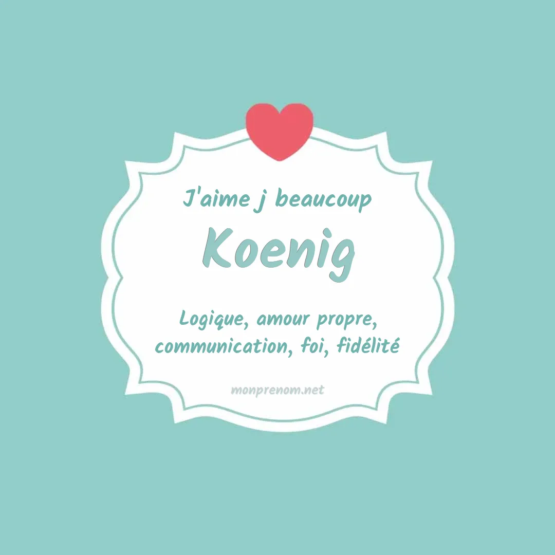 J'aime beaucoup Koenig