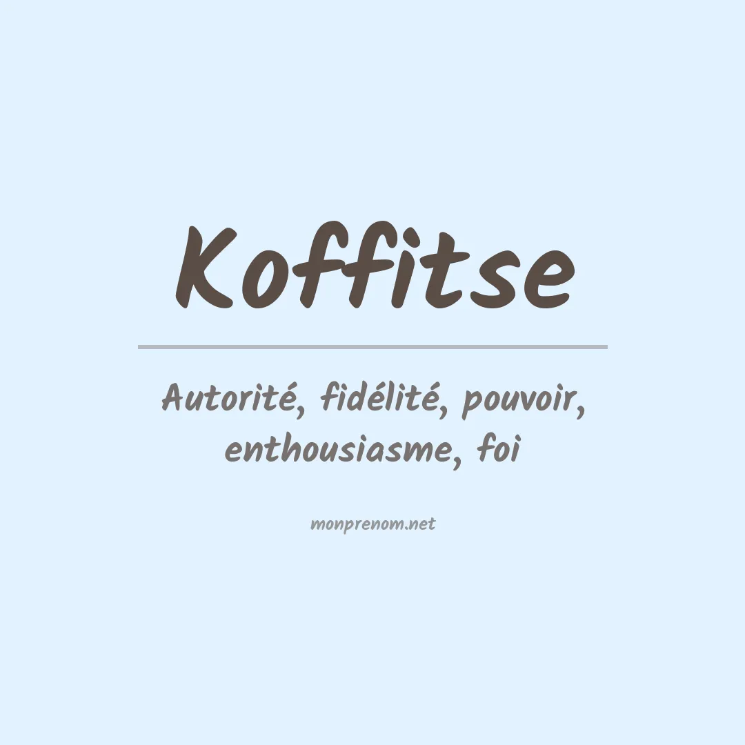 Signification du prénom Koffitse