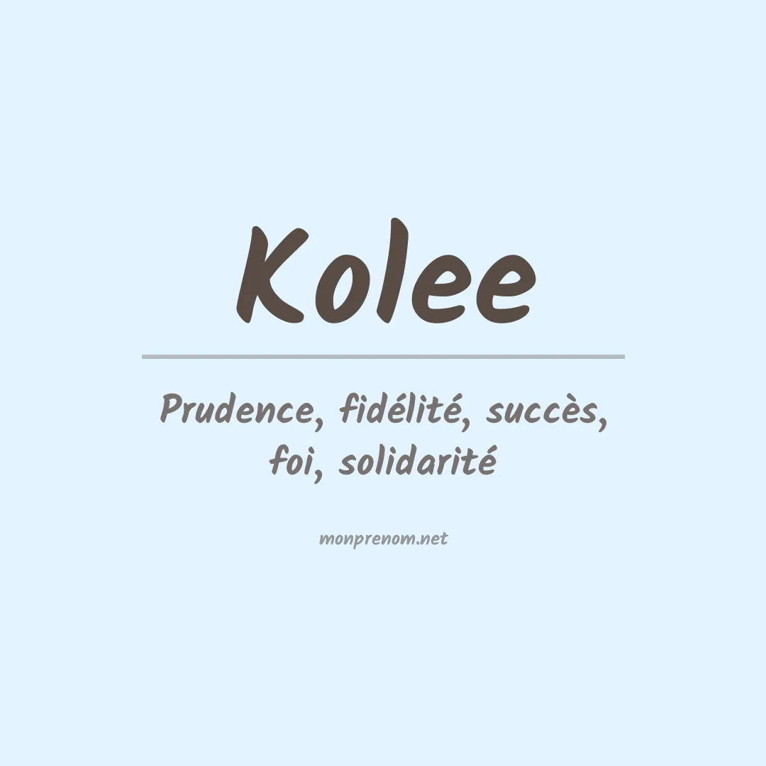 Signification du prénom Kolee