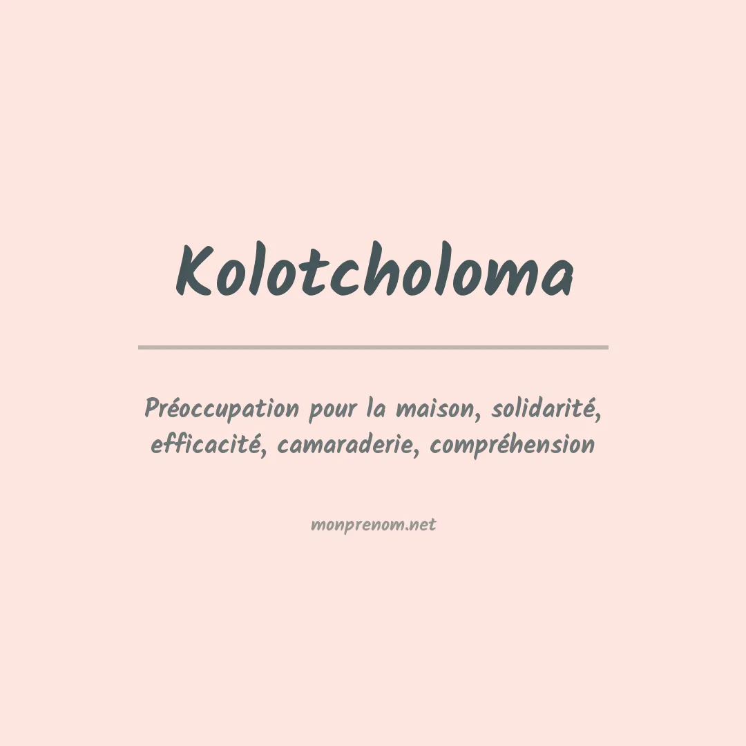 Signification du prénom Kolotcholoma
