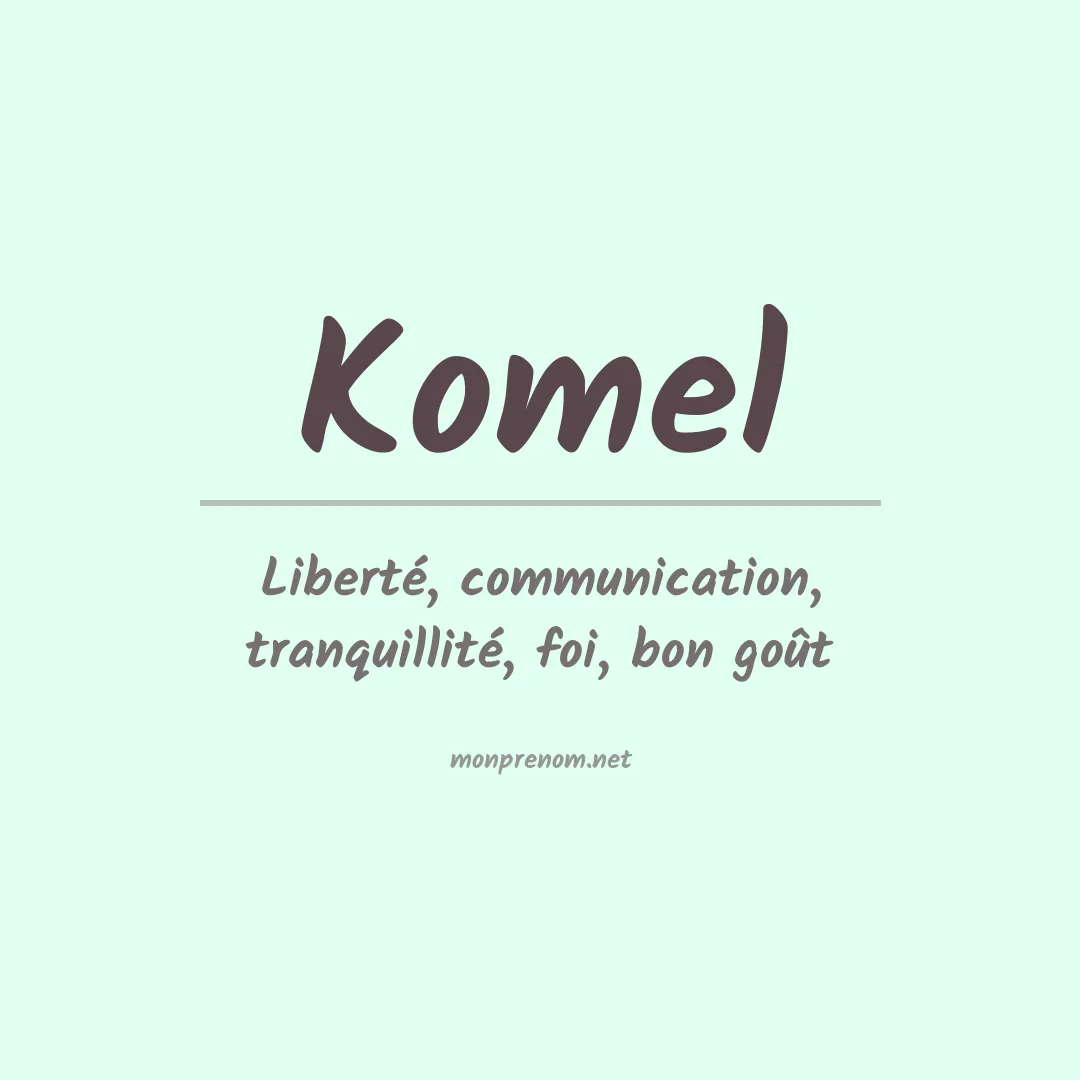 Signification du prénom Komel