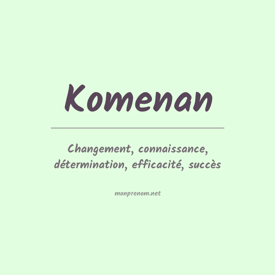 Signification du prénom Komenan