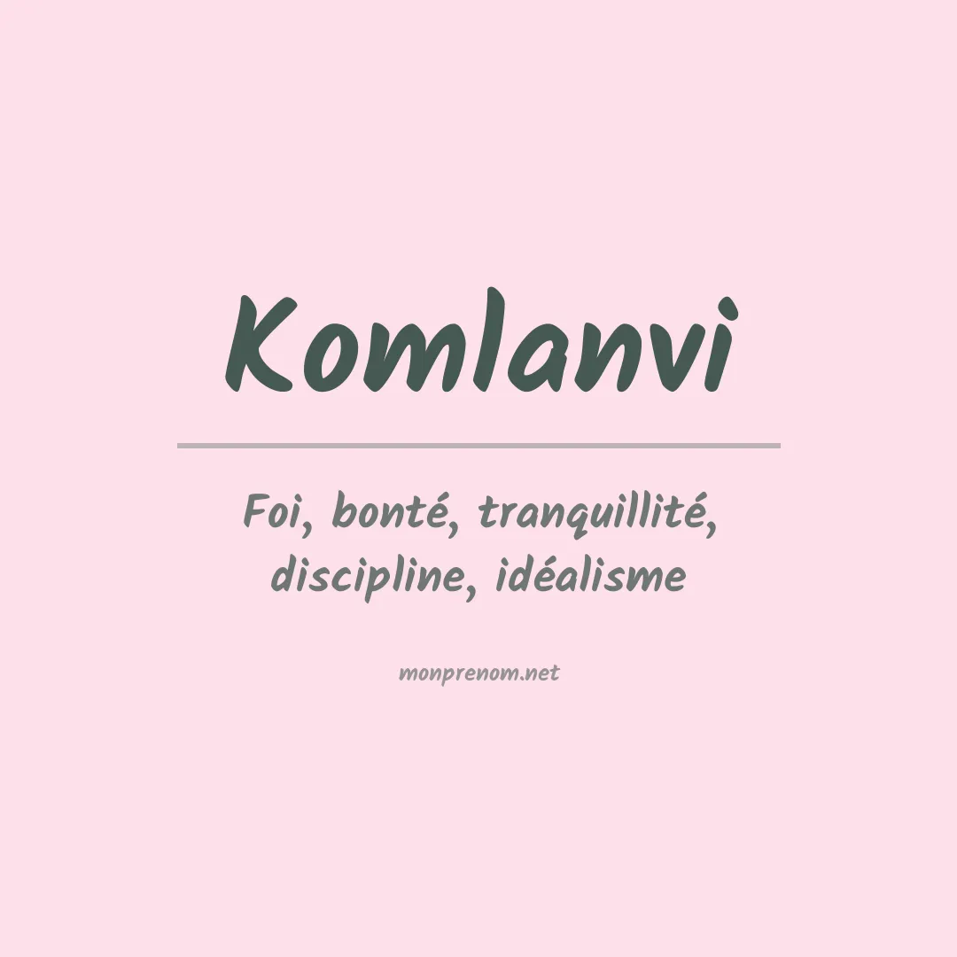 Signification du prénom Komlanvi
