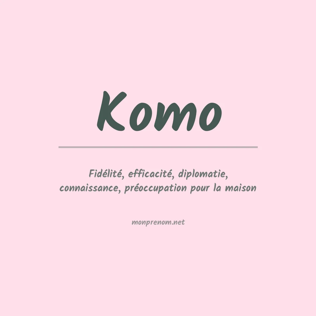 Signification du prénom Komo