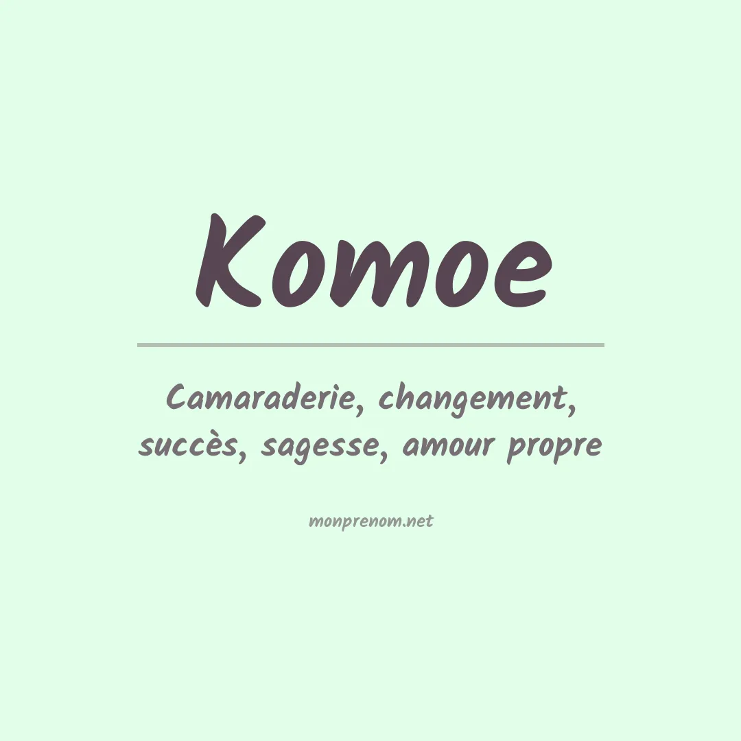 Signification du prénom Komoe