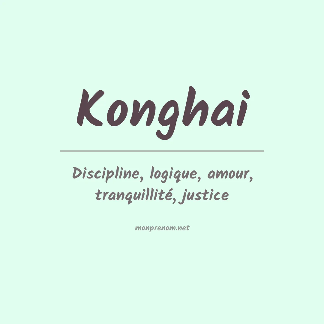 Signification du prénom Konghai