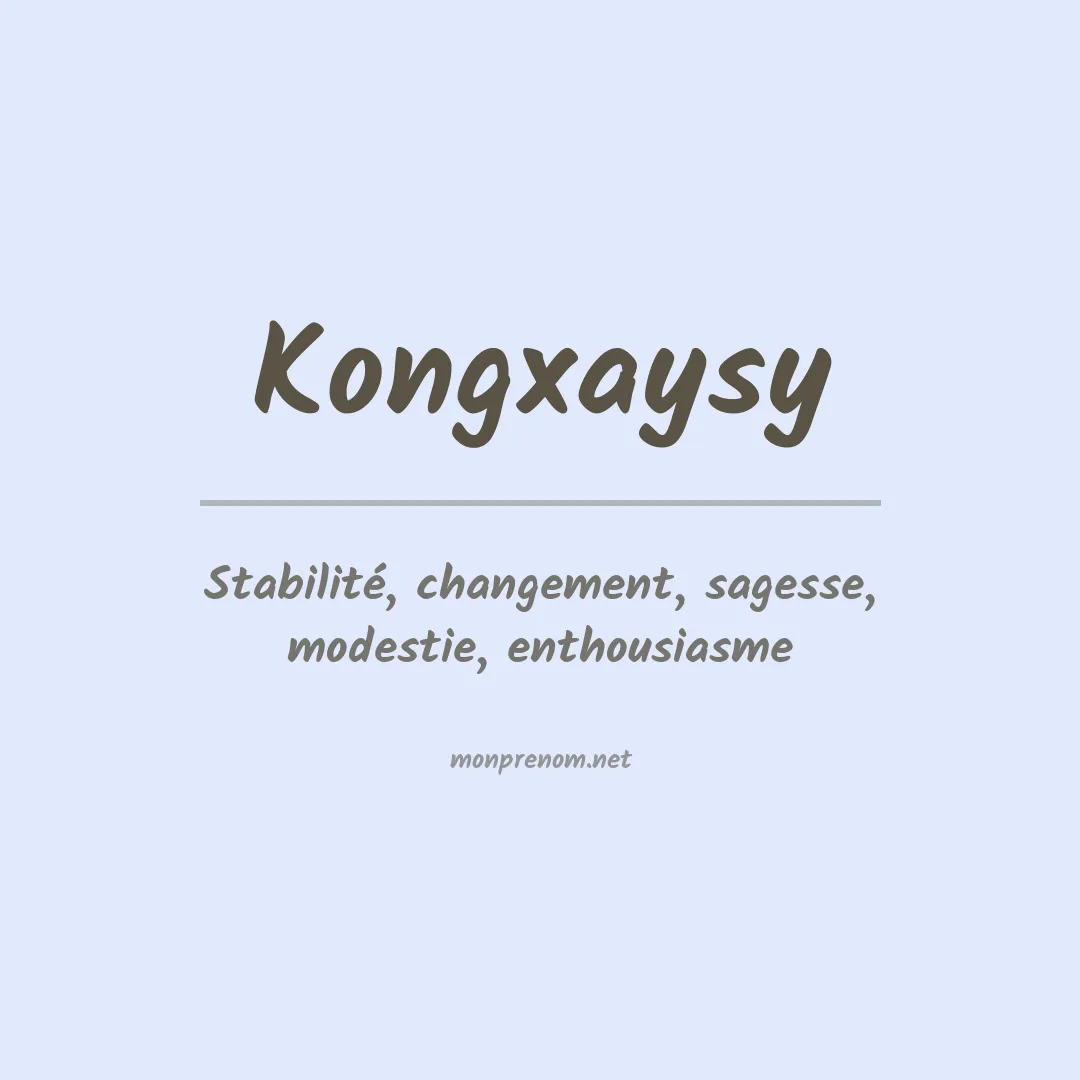 Signification du prénom Kongxaysy