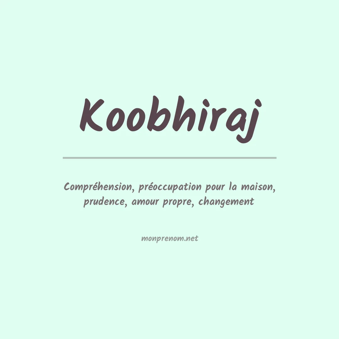 Signification du prénom Koobhiraj