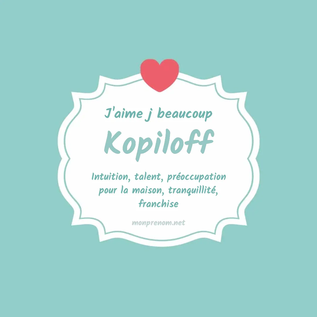 J'aime beaucoup Kopiloff