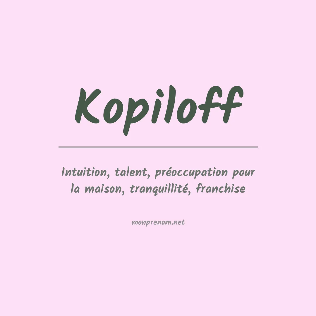 Signification du prénom Kopiloff