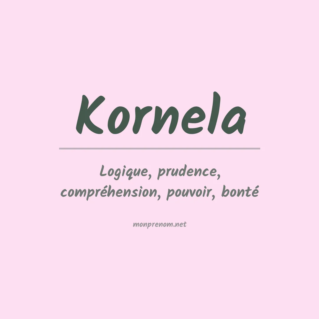 Signification du prénom Kornela