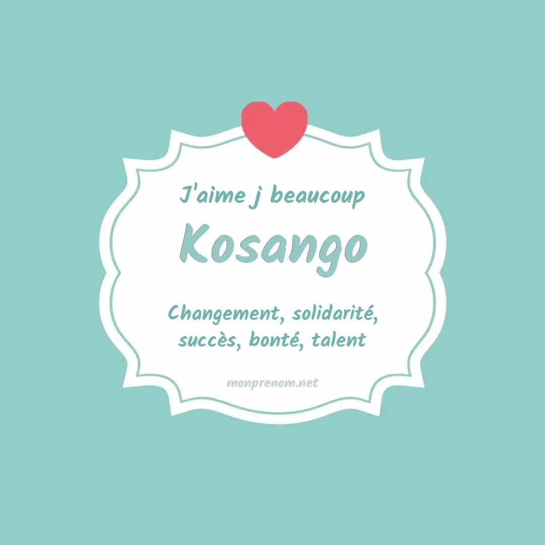 J'aime beaucoup Kosango