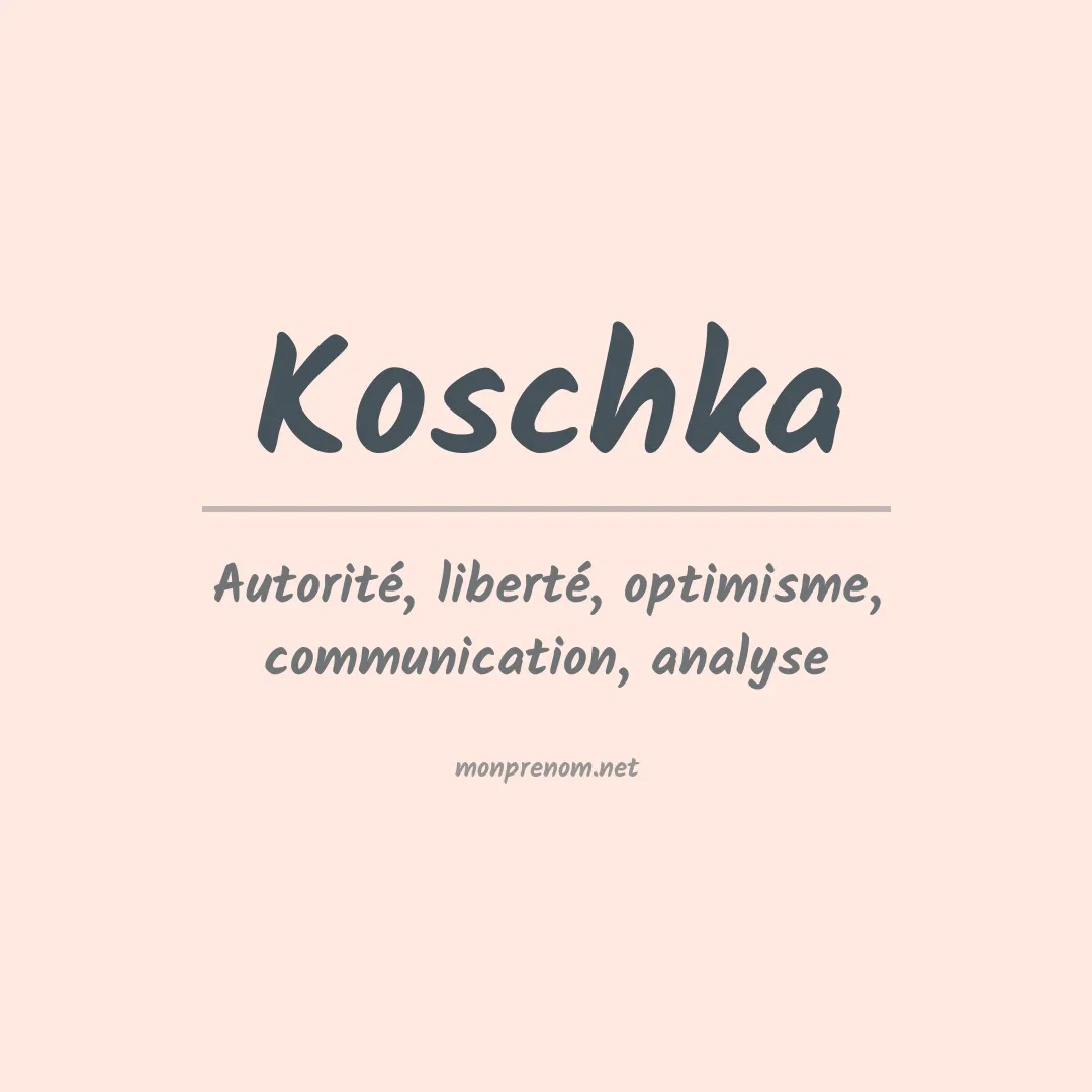 Signification du prénom Koschka
