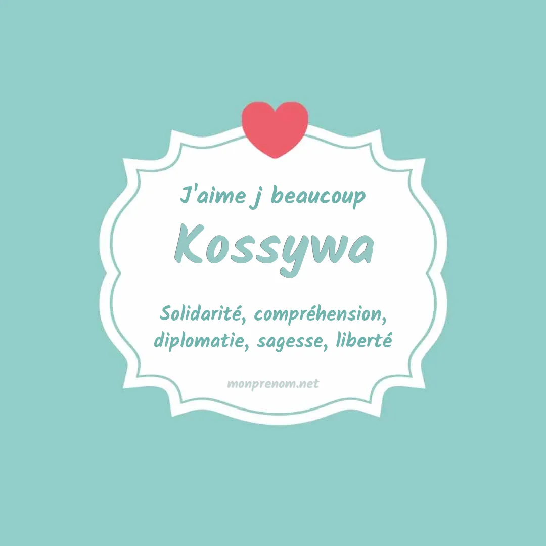 J'aime beaucoup Kossywa