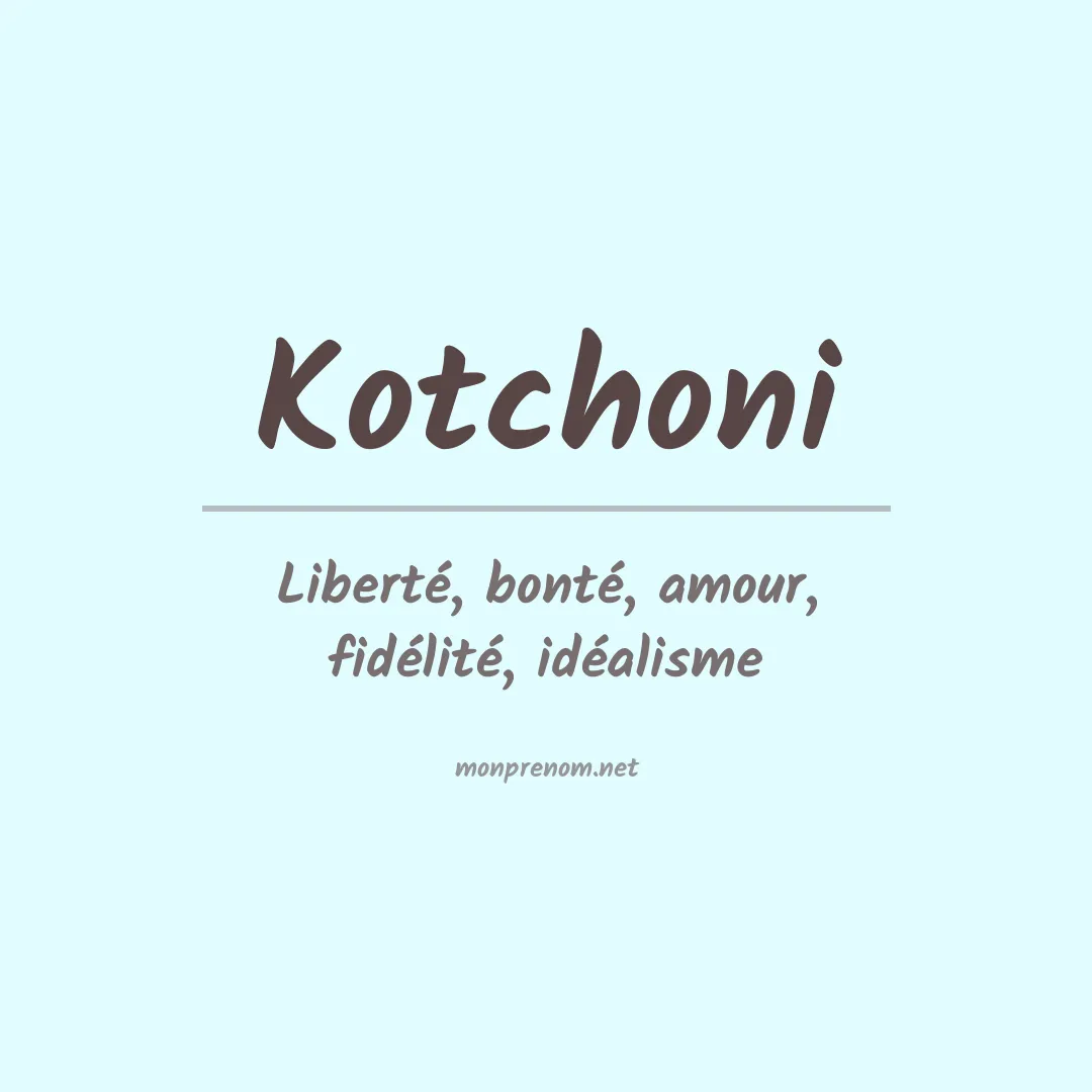 Signification du prénom Kotchoni
