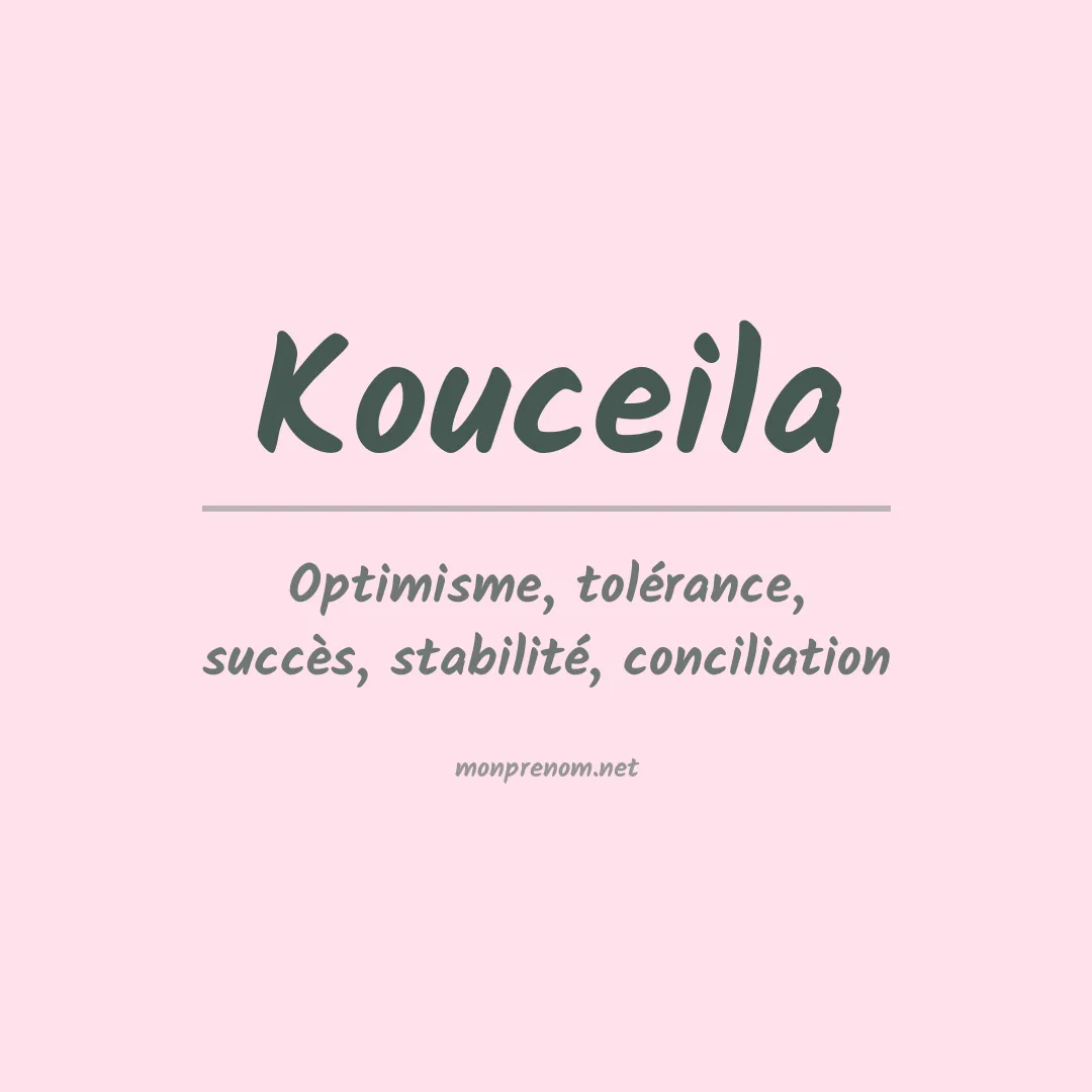 Signification du prénom Kouceila