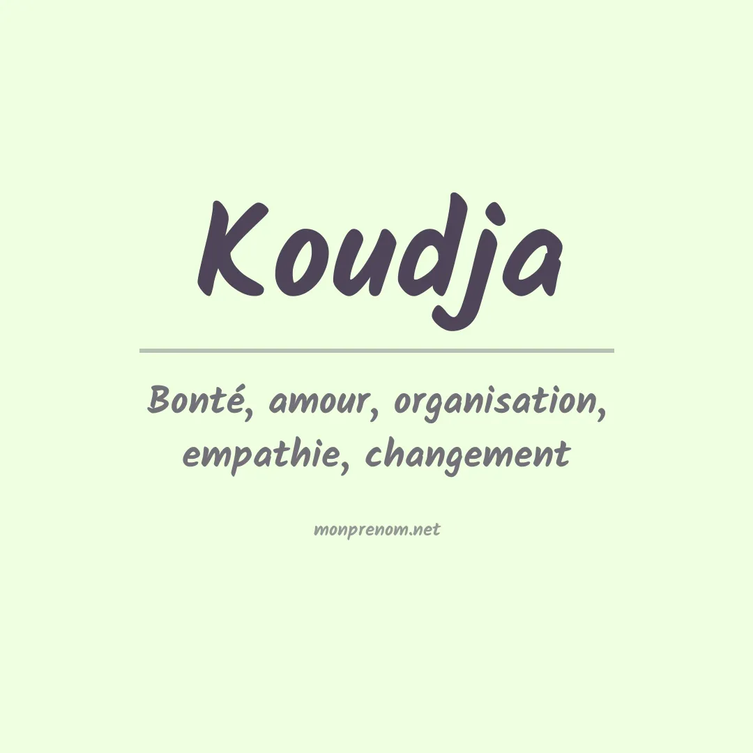 Signification du prénom Koudja