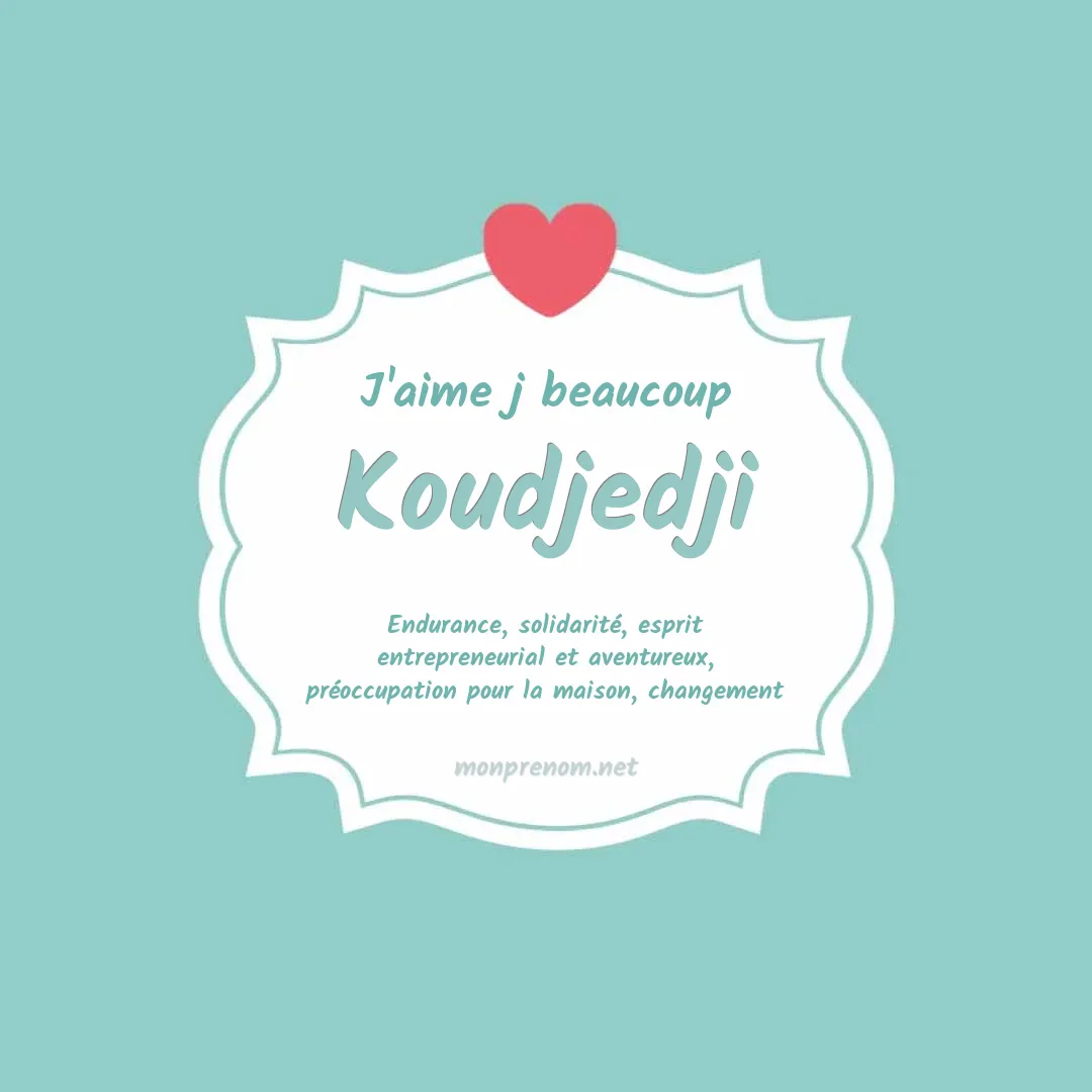 J'aime beaucoup Koudjedji