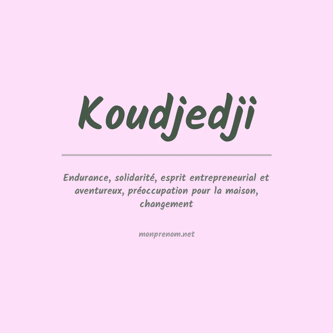Signification du prénom Koudjedji