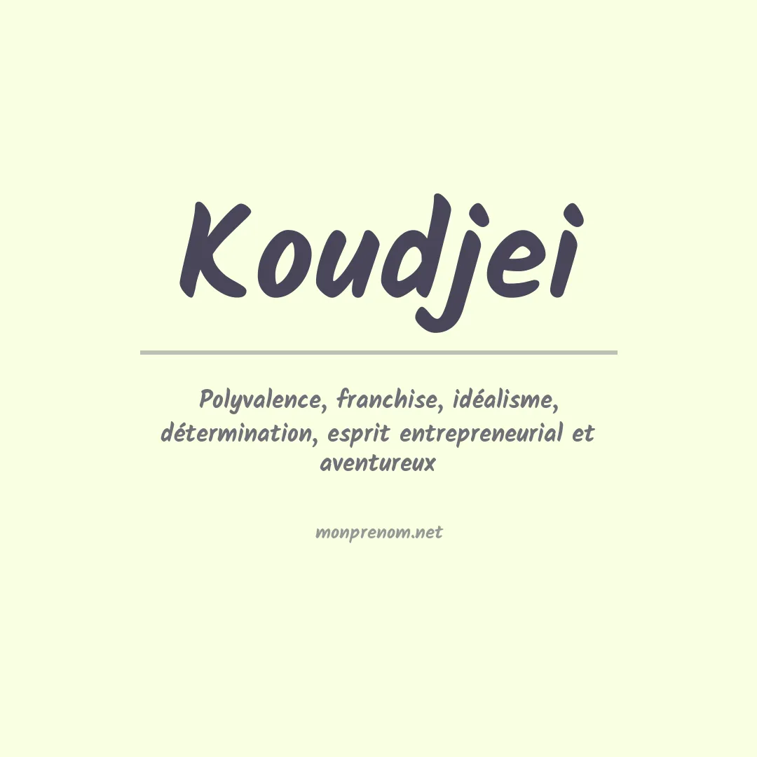 Signification du prénom Koudjei
