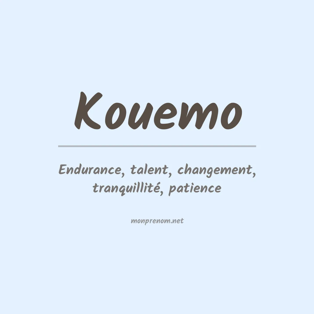 Signification du prénom Kouemo