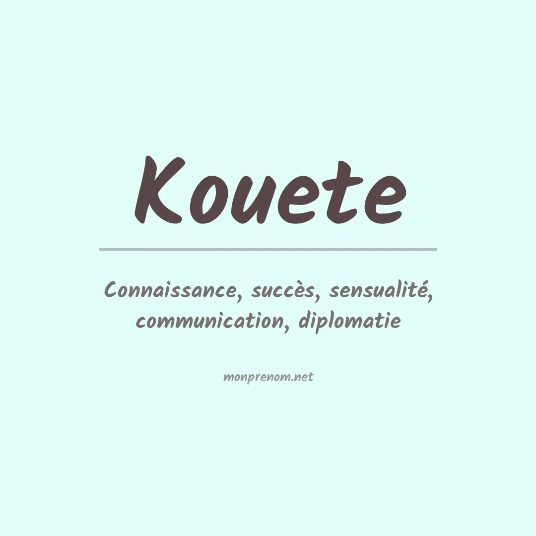 Signification du prénom Kouete